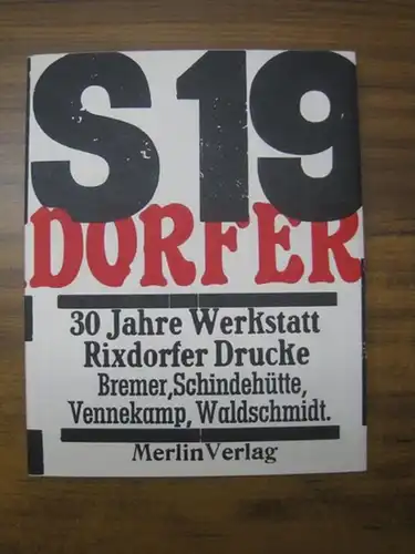 Rixdorfer Drucke.   Brandstätter, Horst / Heinz Ohff und Andreas J. Meyer (Text): 30 Jahre Werkstatt Rixdorfer Drucke. Bremer, Schindehütte, Vennekamp, Waldschmidt. 1963.. 