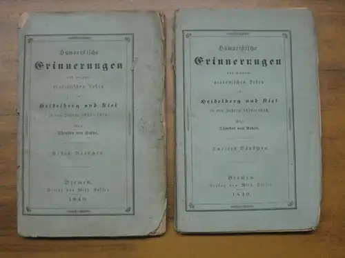 Kobbe, Theodor von: Humoristische Erinnerungen aus meinem academischen Leben in Heidelberg und Kiel in den Jahren 1817 - 1819. Erstes und Zweites Bändchen.