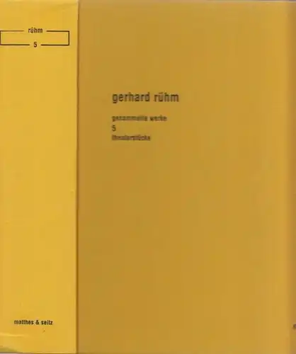 Rühm, Gerhard   Michael Fisch, Monika Lichtenfeld (Hrsg.): Gesammelte Werke Band 5: Theaterstücke: rund oder oval / ministücke / hanswurststücke / wiener dialektstücke /.. 