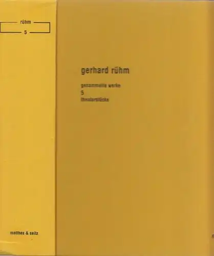 Rühm, Gerhard - Michael Fisch, Monika Lichtenfeld (Hrsg.): gerhard rühm - gesammelte werke - 5 theaterstücke (= gesammelte werke, band 5). 