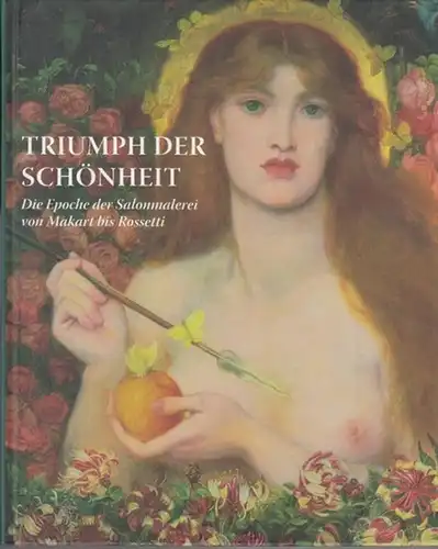 Belgin, Tayfun: Triumph der Schönheit. Die Epoche der Salonmalerei von Makart bis Rossetti. - Begleitbuch zur Ausstellung in der Kunsthalle Krems vom  5. 3. - 30. 7. 2006. 
