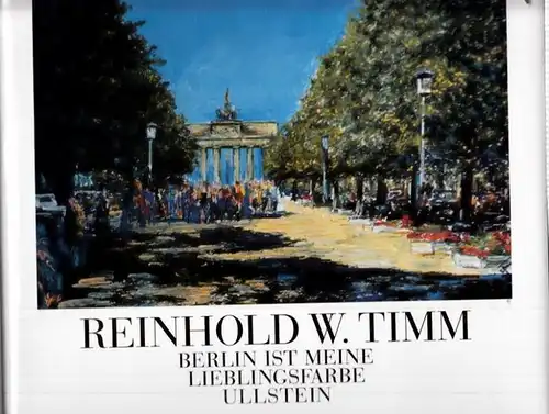 Timm, Reinhold W: Berlin ist meine Lieblingsfarbe - Berlin is my Favourite Colour - Berlin est ma couleur préféréé. 