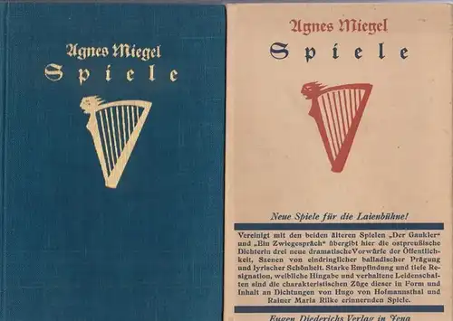 Miegel, Agnes: Spiele. - Inhalt: Der Gaukler / Ein Zwiegespräch / Fasching / Abschied / Zein Alasman. 