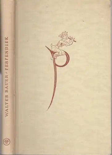 Bauer, Walter: Perpendiek. Anekdotischer Gedichtzyklus. 