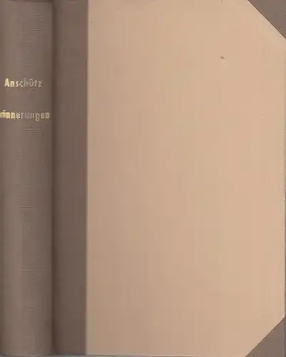 Anschütz, Heinrich: Erinnerungen aus dessen Leben und Wirken. Nach eigenhändigen Aufzeichnungen und mündlichen Mittheilungen. 