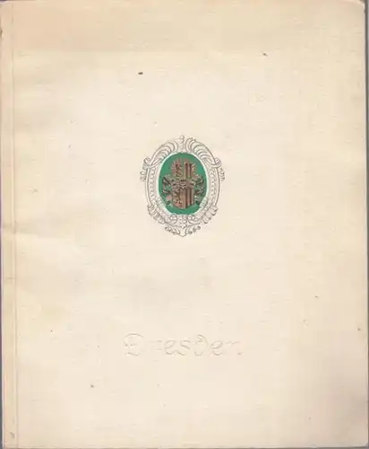 Grossmann, ( Karl ). - Dresden: Dresden. Deutschlands wundervolle Kunststadt. 