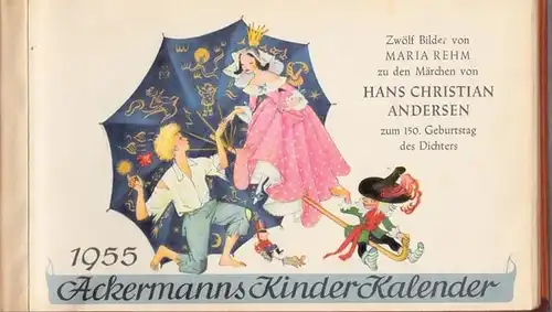 Rehm, Maria.   Andersen, Hans Christian: Ackermanns Kinder Kalender 1955.  12 Märchenbilder von Maria Rehm zu den Märchen von Hans Christian Andersen zum.. 