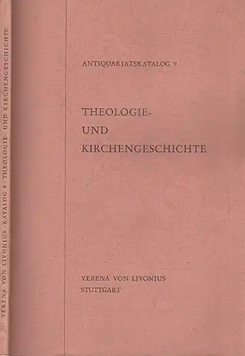 Livonius, Verena von (Hrsg.): Antiquariatskatalog 9: Theologie- und Kirchengeschichte. 