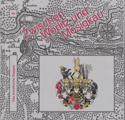 Dessau   Roßlau.   Amt für Kultur / Museum für Stadtgeschichte ( Hrsg. ).   Barbara Czerannowski: Das anhaltische Wappen. Herkunft und.. 