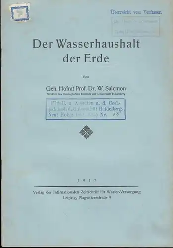 Salomon, W(ilhelm). (Geheimer Hofrat): Der Wasserhaushalt der Erde.  (Mitteilungen und Arbeiten a. d. Geol.-pal.Institut der Universität Heidelberg Neue Folge (seit 1915) Nr. 15). 