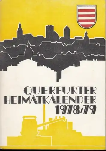 Querfurt. - Kulturbund der DDR, Kreisleitung Querfurt und Rat des Kreises ( Hrsg.) / Joachim Hartmann, Ursula Basche, Gerhard Schmidt, Josef Walter (Red.): Querfurter Heimatkalender 1978 / 1979. 