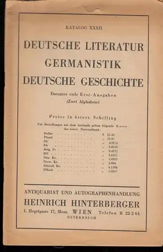 Antiquariat und Autographenhandlung Heinrich Hinterberger (Hrsg.): Katalog XXXII. Deutsche Literatur - Germanistik - Deutsche Geschichte. Darunter viele Erst-Ausgaben. 