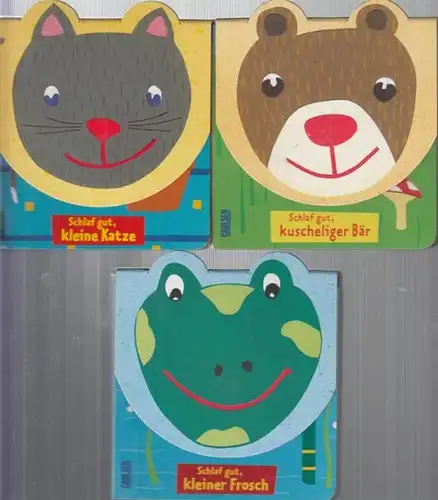 Boddin, Heidrun: Schlaf gut, kleiner Frosch / Schlaf gut, kleine Katze / Schlaf gut, kuscheliger Bär. 3 Bände. 