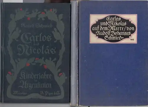 Schmied, Rudolf Johannes: Konvolut mit 2 Bänden: 1) Carlos und Nicolas. Kinderjahre in Argentinien. / Carlos und Nicolas auf dem Meere. Vorwort von Hermann Bang. 