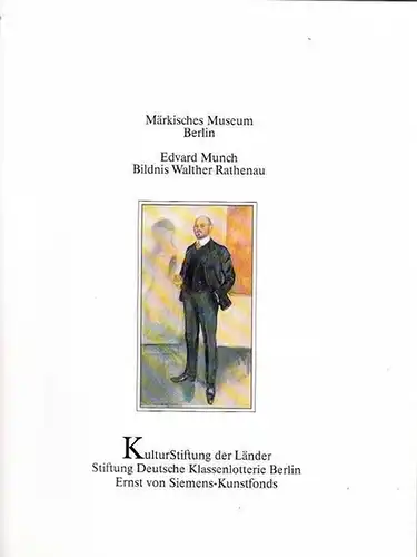 Munch, Edvard. - Horst Mauter u.a. - Gottschalk, Wolfgang (Redaktion): Das Porträtgemälde Walther Rathenau von Edvard Munch, 1907. Mit Beiträgen von Friederike Weigle, Ingo Timm...