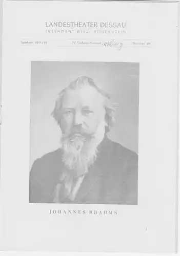 Dessau. - Landestheater. - Intendant: Willy Bodenstein. - Red. : Chefdramaturg Heinz Thiel. - Jogannes Brahms u. a: Spielzeit 1951 / 1952, Nummer 20. - IV. Sinfonie - Konzert des Orchesters des Landestheaters Dessau. - Leitung: Walter Lutze. - Solist: Han