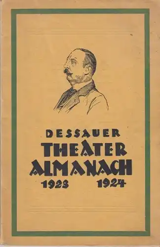 Dessau. - TheaterAlmanach. - Friedrich - Theater. - Hrsg. : W. Krampen und W. Spielmeyer. - Beiträge : Hans Lebede, Hans Knudsen, Karl von Maixdorff...