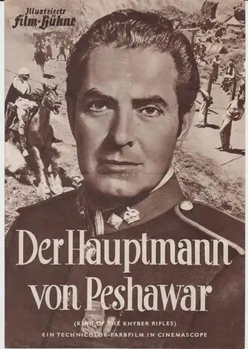 Illustrierte Filmbühne: Programmheft zu : Der Hauptmann von Peshawar ( King of the Khyber rifles ). - Illustrierte Film - Bühne, Nr. 2306. - Regie: Henry King. - Darsteller: Tyrone Power, Terry Moore, Michael Rennie, Argentina Brunetti u. a. 