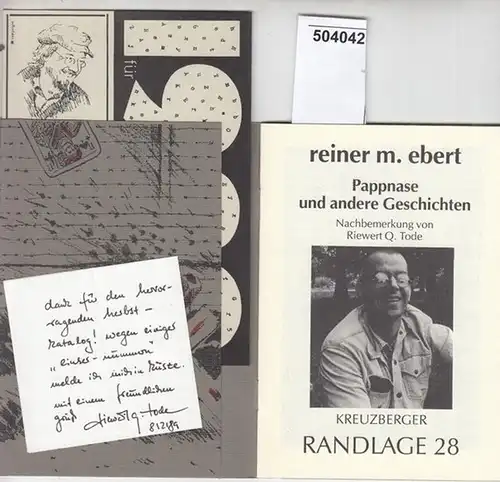 Tode, Riewert Q. ( Nachbemerkung ). - Ebert, Reiner M: Pappnase und andere Geschichten. Nachbemerkung von Riewert Q. Tode. (Kreuzberger Randlage 28). 