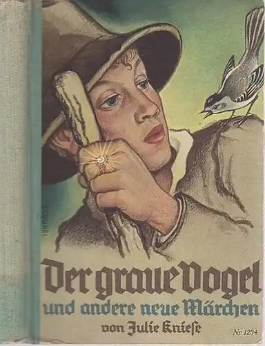 Kniese, Julie - Heinz Schubel (Illustr.): Der graue Vogel und andere neue Märchen. 