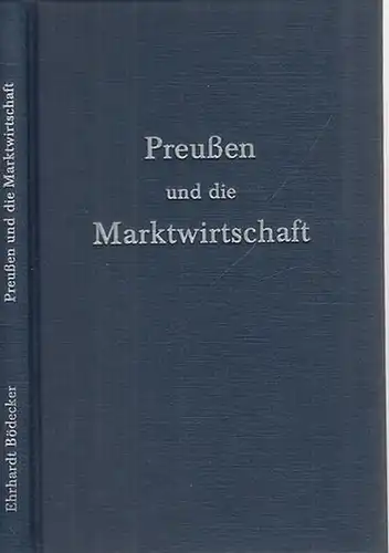 Bödecker, Ehrhardt: Preußen und die Marktwirtschaft. 