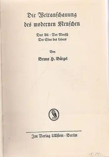 Bürgel, Bruno H. (1875 - 1948): Die Weltanschauung des modernen Menschen. Das All. Der Mensch. Der Sinn des Lebens. 