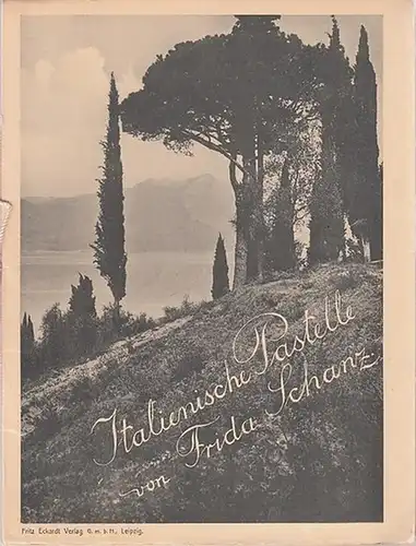 Schanz, Frida (1859 - 1944): Italienische Pastelle. 