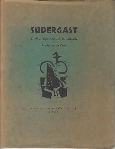 Vring, Georg von der: Südergast. 12 Gedichte und 6 Holzschnitte. (= 1. Sonderdruck der EOS-Presse Piesteritz). 