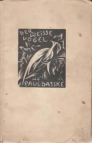 Dasske, Paul: Der weiße Vogel. Klänge zwischen Ja und Nein. 