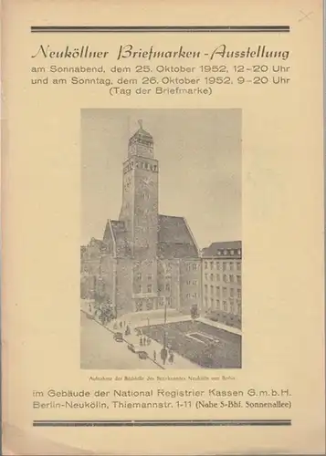 Berlin   Neukölln.   Willi Stahnke / Kurt Dahmann / Hans Wieland: Neuköllner Briefmarken   Ausstellung am Sonnabend, dem 25. Oktober 1952.. 