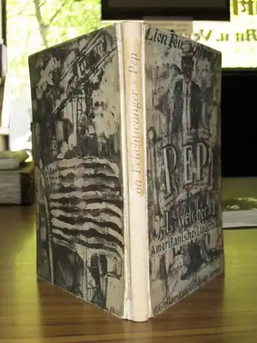 Feuchtwanger, Lion. - Caspar Neher (Illu.): Pep. J. L. Wetcheeks amerikanisches Liederbuch. Illustriert von C. Neher. 