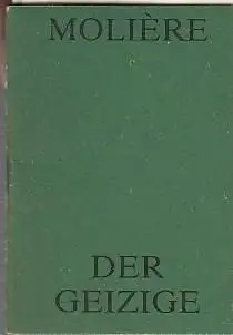 Der Geizige,  Komödie.  Spielzeit 1980 / 1981.  Generalintendant Rödel, Fritz Dr.  Regie Tietze, Werner .  Bühne  Tietze, Werner.. 