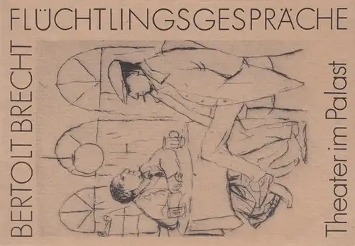 Berliner Ensemble. - Theater im Palast. - Brecht, Bertolt. -  Intendantin Oelschleger, Vera: Flüchlingsgespräche. Spielzeit 1978.