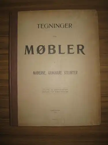 Snedkerlaugets Afdeling for Møbelsnedkere: Tegninger paa Møbler i moderne, gangbare Stilarter udgivet af Snedkerlaugets Afdeling for Møbelsnedkere, 1906. 