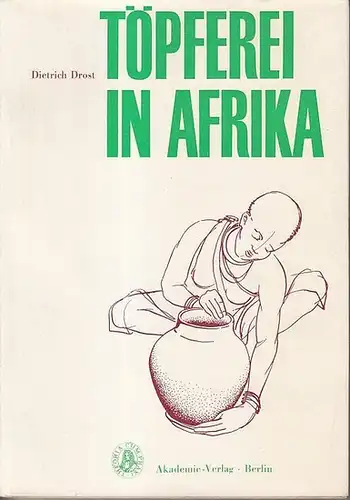 Drost, Dietrich: Töpferei in Afrika.  Technologie. (= Veröffentlichungen des Museums für Völkerkunde zu Leipzig Heft 15). 