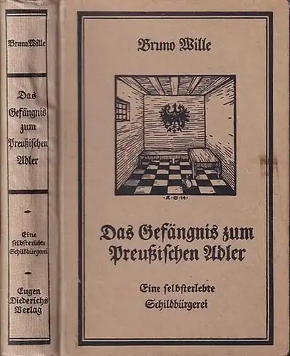 Wille, Bruno: Das Gefängnis zum Preußischen Adler. Eine selbsterlebte Schildbürgerei. 