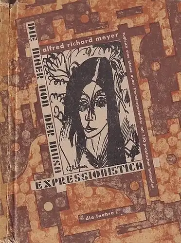 Meyer, Alfred Richard (signiert): die maer von der musa expressionistica. zugleich eine kleine quasi-literaturgeschichte mit über 130 praktischen beispielen. 