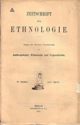 Zeitschrift für Ethnologie - Lehmann, Walter / Hahn, Eduard / Loewenthal, John und Mattlatzki, Bruno / Haustein, Hans / Weckauf: Zeitschrift für Ethnologie Jahrgang 48...