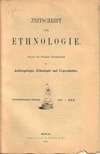 Zeitschrift für Ethnologie - Negelein, Julius von (Autor).: Der Individualismus im Ahnencult. Jahrgang 34, Heft 2, 1902. In: Zeitschrift für Ethnologie. Organ der Berliner Gesellschaft...