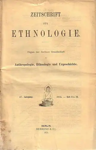 Zeitschrift für Ethnologie   Nordenskiöld, E. / Ankermann, Bernhard / Kunike, Hugo: Zeitschrift für Ethnologie. Jahrgang 47, Hefte 2 + 3 (II und III).. 