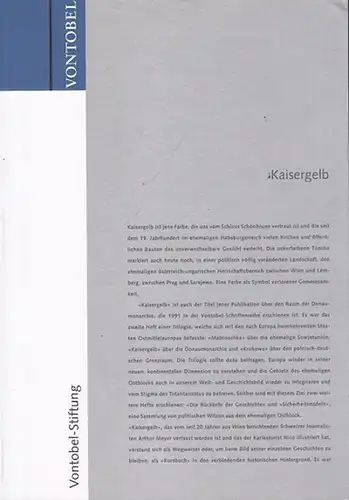 Kaisergelb. Inhalt : Die Heimkehr nach Europa ( 1991 ) / Mitteleuropa als Grenzland ( 1996 ). ( =  Vontobel - Schriftenreihe )