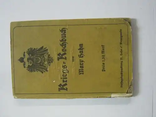 Hahn, Mary: Kriegs-Kochbuch. Mit 22 praktischen Abbildungen. 