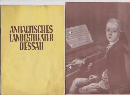 Dessau.   Anhaltisches Landestheater.   Bühnen Blätter.   Intendant: Georg Hartmann.   Schriftleitung: Rudy Abeßer.   Wolfgang Amadeus Mozart: Anhaltisches.. 