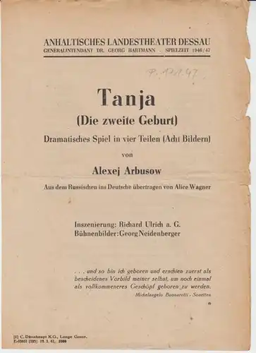 Anhaltisches Landestheater Dessau. Besetzungsliste zu : Tanja ( Die zweite Geburt ).   Januar 1947, Spielzeit 1946 / 1947.   Inszenierung: Richard Ulrich.. 