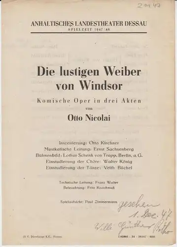 Dessau. - Anhaltisches Landestheater. - ( Intendant: Georg Hartmann ). - Otto Nicolai: Anhaltisches Landestheater Dessau.  Besetzungsliste zu : Die lustigen Weiber von Windsor ( Otto Nicolai ). - November 1947, Spielzeit 1947 / 1948. - Inszenierung: Otto 