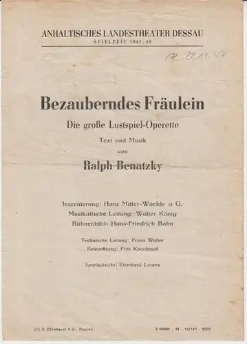 Dessau. - Anhaltisches Landestheater. - ( Intendant: Georg Hartmann ). - Ralph Benatzky: Anhaltisches Landestheater Dessau.  Besetzungsliste zu : Bezauberndes Fräulein ( Ralph Benatzky...