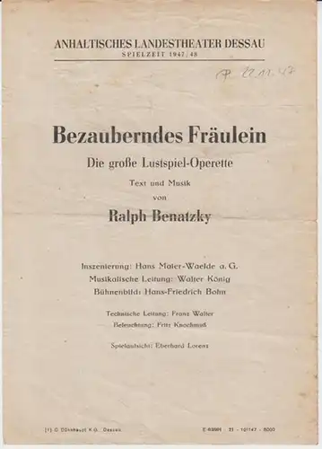 Dessau.   Anhaltisches Landestheater.   ( Intendant: Georg Hartmann ).   Ralph Benatzky: Anhaltisches Landestheater Dessau.  Besetzungsliste zu : Bezauberndes Fräulein.. 