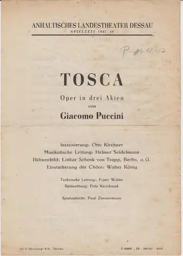 Anhaltisches Landestheater Dessau.  Besetzungsliste zu : Tosca ( Giacomo Puccini ).   Dezember 1947, Spielzeit 1947 / 1948.   Inszenierung: Otto KIrchner.. 