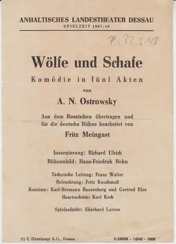 Anhaltisches Landestheater Dessau.  Besetzungsliste zu : Wölfe und Schafe ( A. N. Ostrowsky ).   Mai 1948, Spielzeit 1947 / 1948.. 