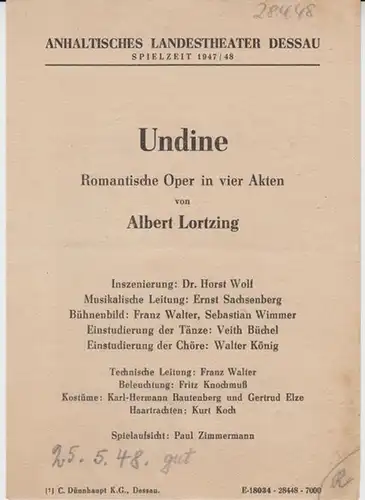 Dessau. - Anhaltisches Landestheater. - ( Intendant: Georg Hartmann ). - Albert Lortzing: Anhaltisches Landestheater Dessau.  Besetzungsliste zu : Undine ( Albert Lortzing )...